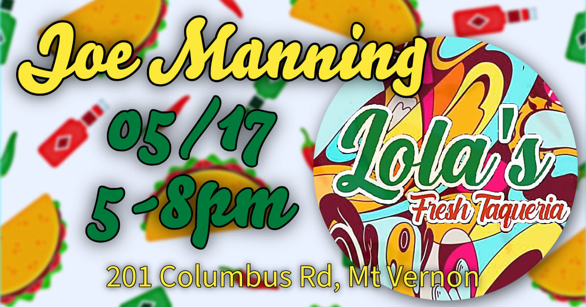 Joe Manning at Lola's Fresh Taqueria flyer.